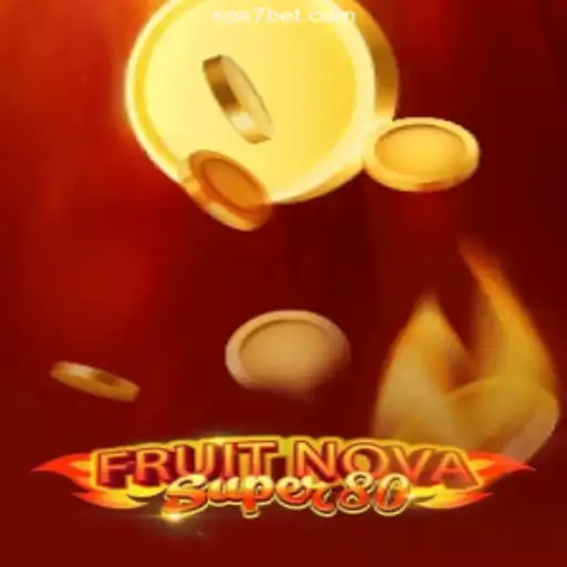 Exploring FruitNovaSuper80: A Stellar Experience on S7bet.com Platform